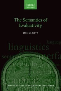 Book Cover for The Semantics of Evaluativity by Jessica Rett