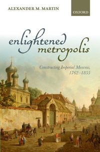 Book Cover for Enlightened Metropolis by Alexander M Martin