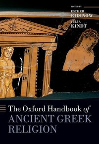 Book Cover for The Oxford Handbook of Ancient Greek Religion by Esther Assistant Professor in Ancient Greek History, Assistant Professor in Ancient Greek History, The University of  Eidinow