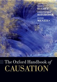 Book Cover for The Oxford Handbook of Causation by Helen Beebee, Christopher Hitchcock, Peter Charles Menzies
