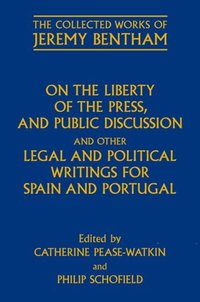 Book Cover for On the Liberty of the Press, and Public Discussion, and Other Legal and Political Writings for Spain and Portugal by Jeremy Bentham, Catherine PeaseWatkin, Philip Schofield
