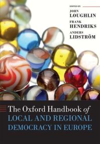 Book Cover for The Oxford Handbook of Local and Regional Democracy in Europe by John , Professor John Loughlin is a Fellow of St Edmunds College, Cambridge and Affiliate Lecturer in the Departmen Loughlin