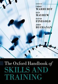 Book Cover for The Oxford Handbook of Skills and Training by John Buchanan, David Finegold, Ken Mayhew, Christopher Warhurst