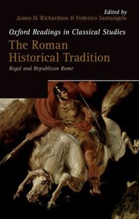 Book Cover for The Roman Historical Tradition by James H Lecturer in Classics, Lecturer in Classics, Massey University Richardson