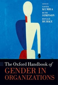 Book Cover for The Oxford Handbook of Gender in Organizations by Savita Senior Lecturer, Senior Lecturer, Brunel Business School Kumra