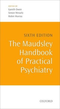 Book Cover for The Maudsley Handbook of Practical Psychiatry by Gareth Owen, Simon Wessely, Robin M Murray