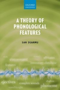 Book Cover for A Theory of Phonological Features by San Duanmu