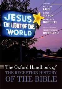 Book Cover for The Oxford Handbook of the Reception History of the Bible by Michael Research Professor of Humanities Emeritus and Professor of English Emeritus, University of Illinois, Chicago Lieb