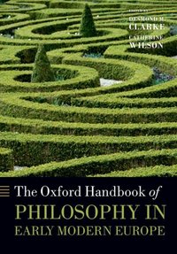 Book Cover for The Oxford Handbook of Philosophy in Early Modern Europe by Desmond M University College Cork Clarke