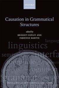 Book Cover for Causation in Grammatical Structures by Bridget Copley, Fabienne Martin