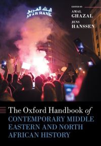 Book Cover for The Oxford Handbook of Contemporary Middle Eastern and North African History by Jens Associate Professor of Arab Civilization, Modern Middle Eastern, and Mediterranean History, Associate Professor  Hanssen