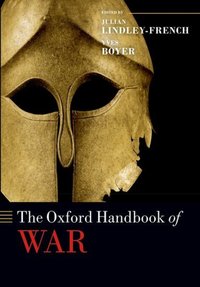 Book Cover for The Oxford Handbook of War by Julian Lindley-French, Yves Boyer