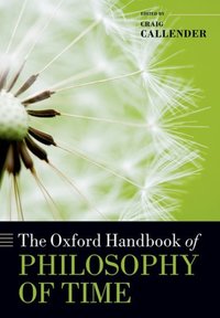 Book Cover for The Oxford Handbook of Philosophy of Time by Craig Callender