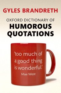 Book Cover for Oxford Dictionary of Humorous Quotations by Gyles Daubeney Brandreth