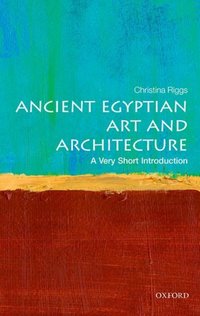 Book Cover for Ancient Egyptian Art and Architecture by Christina Riggs