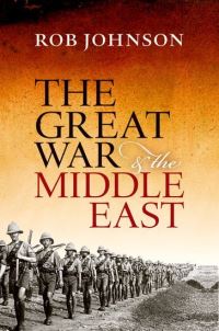 Book Cover for The Great War and the Middle East by Robert Johnson