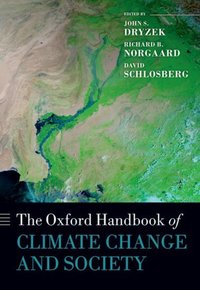 Book Cover for The Oxford Handbook of Climate Change and Society by John S Australian Research Council Federation Fellow and Professor of Political Science, Australian National Universi Dryzek