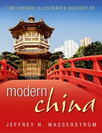 Book Cover for The Oxford Illustrated History of Modern China by Jeffrey N Wasserstrom