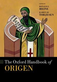 Book Cover for The Oxford Handbook of Origen by Ronald E. Heine, Karen Jo Torjesen