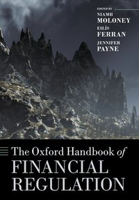 Book Cover for The Oxford Handbook of Financial Regulation by Niamh Professor of Law, Professor of Law, London School of Economics Moloney