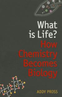 Book Cover for What Is Life? by Addy Pross