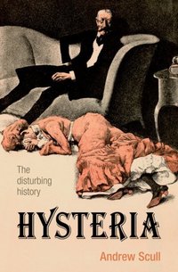 Book Cover for Hysteria by Andrew Scull