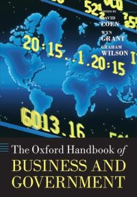 Book Cover for The Oxford Handbook of Business and Government by David Coen, Wyn Grant, Graham K. Wilson