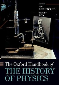 Book Cover for The Oxford Handbook of the History of Physics by Jed Z Doris and Henry Dreyfuss Professor of History at the California Institute of Technology Buchwald