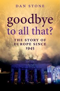 Book Cover for Goodbye to All That? by Dan Stone