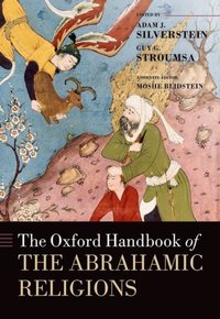 Book Cover for The Oxford Handbook of the Abrahamic Religions by Adam Associate Professor of Middle Eastern Studies, Associate Professor of Middle Eastern Studies, Bar Ilan Unive Silverstein