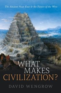 Book Cover for What Makes Civilization? by D Wengrow