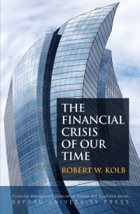 Book Cover for The Financial Crisis of Our Time by Robert W Kolb