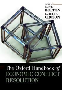 Book Cover for The Oxford Handbook of Economic Conflict Resolution by Gary E Schwartz Professor of Business, Schwartz Professor of Business, Penn State University Bolton