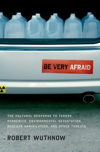 Book Cover for Be Very Afraid by Robert Wuthnow