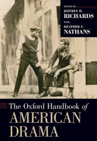 Book Cover for The Oxford Handbook of American Drama by Heather S Professor of Theatre, Professor of Theatre, University of Maryland Nathans