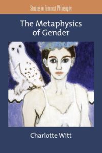 Book Cover for The Metaphysics of Gender by Charlotte Witt