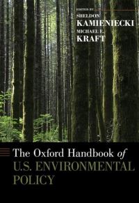 Book Cover for The Oxford Handbook of U.S. Environmental Policy by Sheldon Dean of Social Sciences, Dean of Social Sciences, University of California, Santa Cruz Kamieniecki