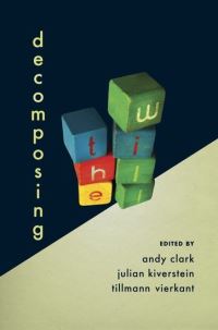 Book Cover for Decomposing the Will by Andy Clark, Julian Kiverstein, Till Vierkant