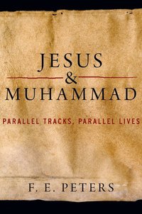 Book Cover for Jesus and Muhammad by F E Peters