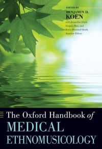 Book Cover for The Oxford Handbook of Medical Ethnomusicology by Benjamin D Koen