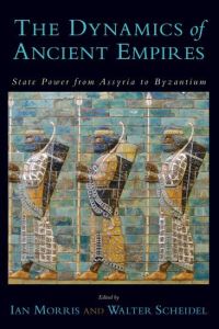 Book Cover for The Dynamics of Ancient Empires by Ian Morris, Walter Scheidel