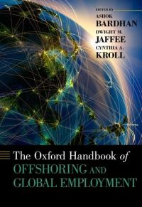 Book Cover for The Oxford Handbook of Offshoring and Global Employment by Ashok Senior Research Associate, Senior Research Associate, Fisher Center for Urban Economics, Haas School of Busines Bardhan