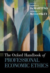 Book Cover for The Oxford Handbook of Professional Economic Ethics by George F Associate Professor of International Economics, Associate Professor of International Economics, Universit DeMartino