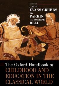 Book Cover for The Oxford Handbook of Childhood and Education in the Classical World by Roslynne Bell