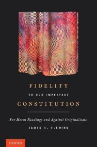 Book Cover for Fidelity to Our Imperfect Constitution by James E Fleming