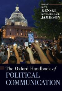 Book Cover for The Oxford Handbook of Political Communication by Kate Associate Professor of Communication, Associate Professor of Communication, University of Arizona Kenski