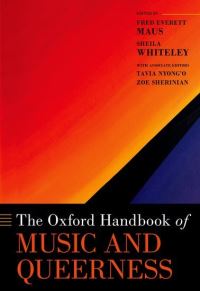Book Cover for The Oxford Handbook of Music and Queerness by Fred Everett Maus, Sheila Whiteley, Tavia Amolo Ochieng' Nyongó, Zoe C. Sherinian