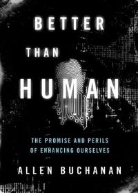 Book Cover for Better Than Human by Allen E Buchanan
