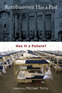 Book Cover for Retributivism Has a Past by Michael H Tonry