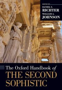 Book Cover for The Oxford Handbook of the Second Sophistic by William A, Jr Professor in Classical Studies, Professor in Classical Studies, Duke University Johnson